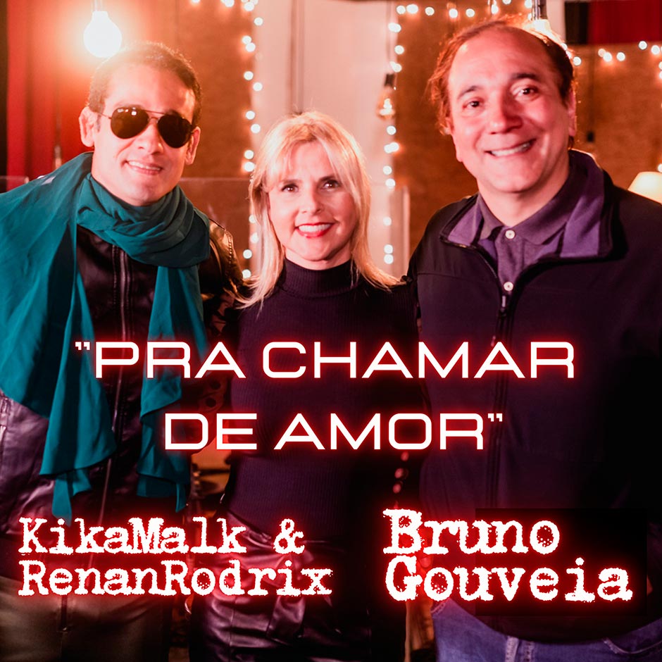 Pra Chamar de Amor une Kika Malk e Renan Rodrix a Bruno Gouveia