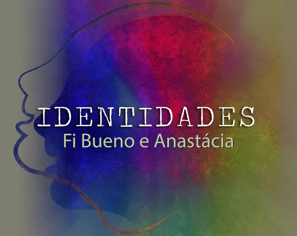 Álbum Identidades, de Fi Bueno e Anastácia, para dançar agarradinho