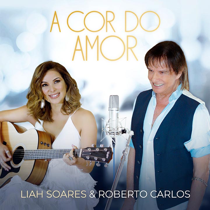 Single A Cor do Amor une Liah Soares e Roberto Carlos