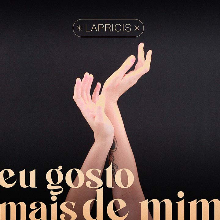 Single Eu Gosto Mais de Mim, de Lapricis, celebra o amor próprio