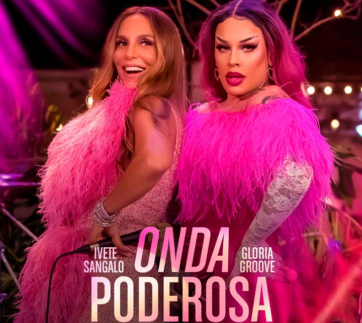 Single Onda Poderosa, de Ivete Sangalo e Gloria Groove, vislumbra por momentos melhores