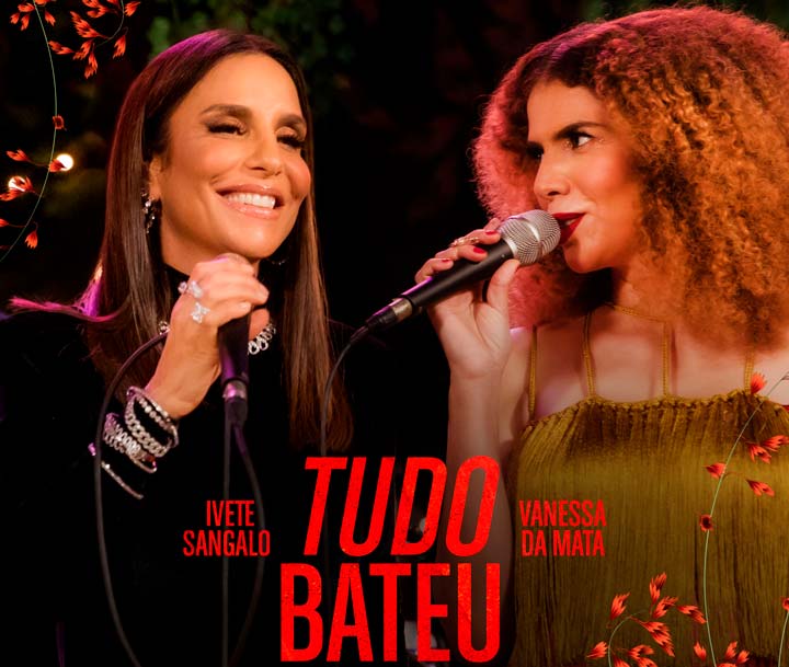 Single Tudo Bateu junta Ivete Sangalo e Vanessa da Mata