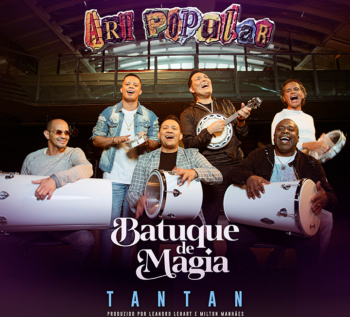 Art Popular lança Tan Tan, terceira parte do álbum Batuque de Magia