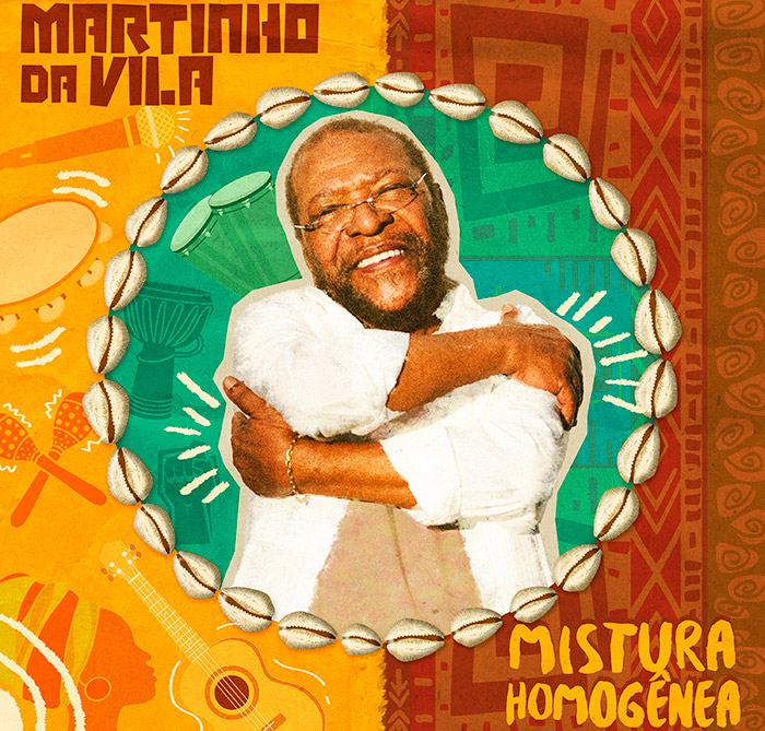 Álbum Mistura Homogênea, de Martinho da Vila, traz participações especiais e diversificadas