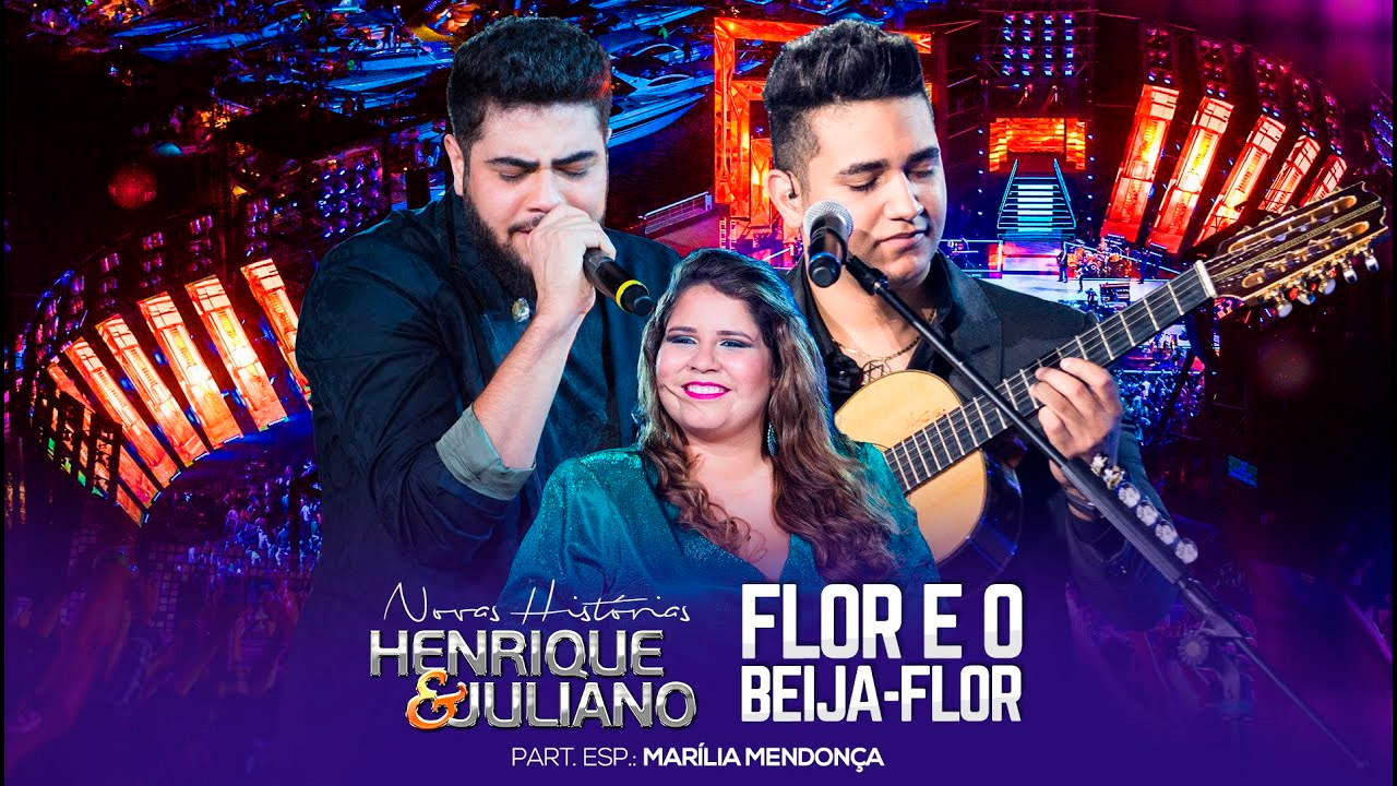 História da Música Flor e o Beija-Flor, Henrique e Juliano e Marília Mendonça
