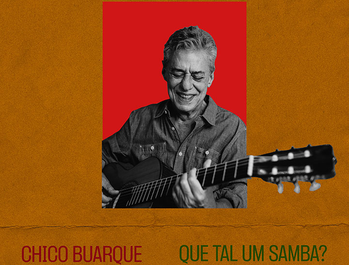 Que Tal Um Samba? Dá nome a single e turnê de Chico Buarque