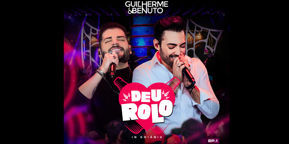 EP Deu Rolo Vol. 1, de Guilherme e Benuto, chega com dupla em alta no streaming