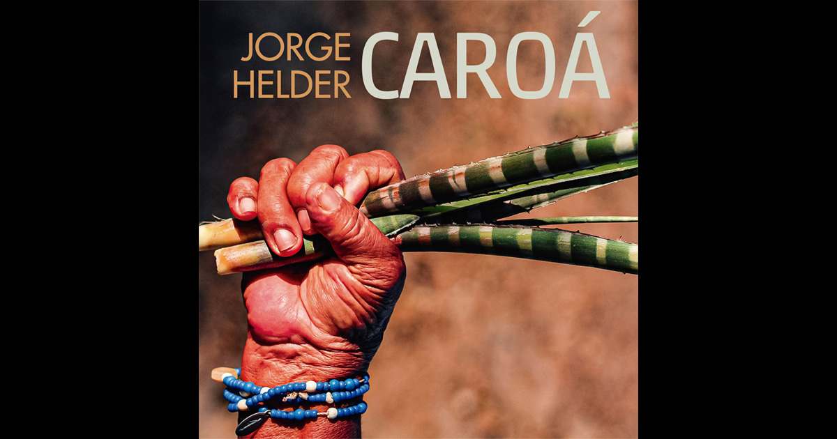 Álbum Caroá, de Jorge Helder, conta com convidados especiais