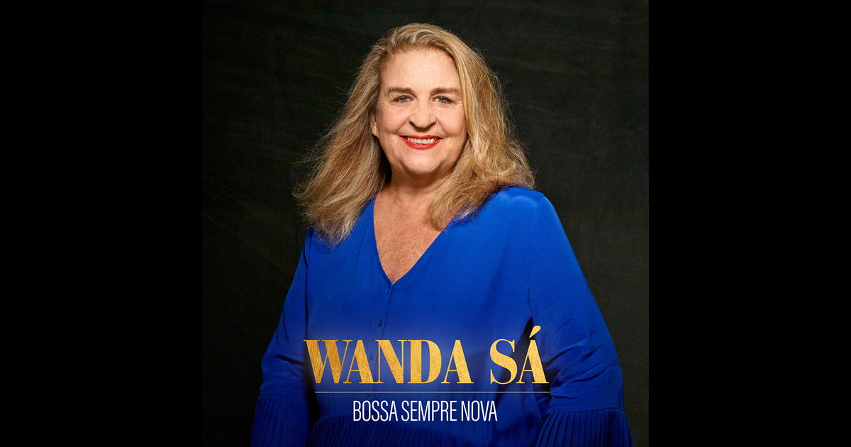 Bossa Sempre Nova: um apanhado da memória afetiva de Wanda Sá