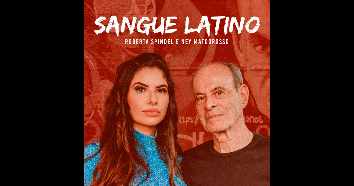 Sangue Latino é relançado por Roberta Spindel, com participação de Ney Matogrosso