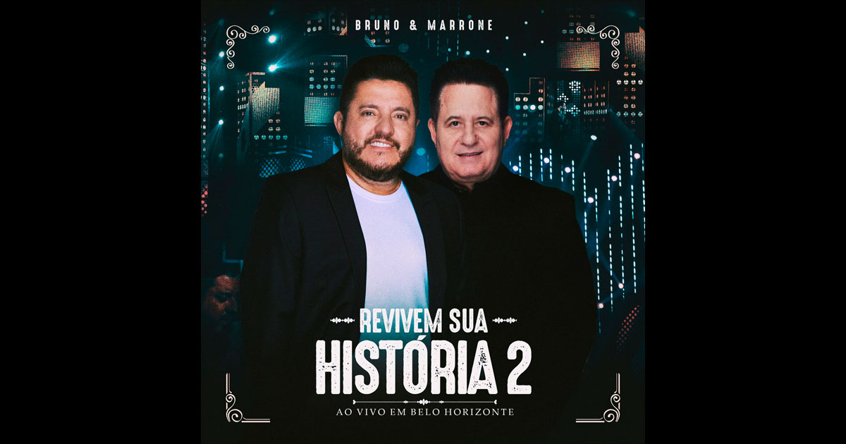 Bruno e Marrone Revivem Sua História 2 dá sequência a projeto da dupla